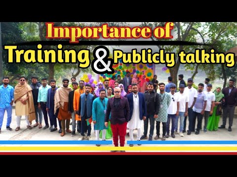 Importance of Training and Publicly Talking!!