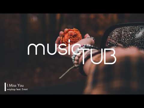 I Miss You - waykap feat. Emmi [2010s Pop Music]