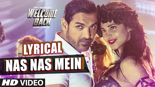 Nas Nas Mein Full Song with LYRICS | Welcome Back | T-Series
