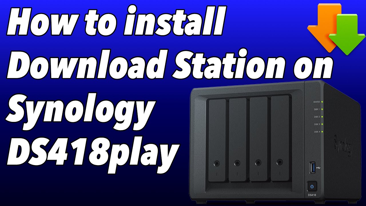 How to install Download Station on Synology Nas Drive (DS418play)