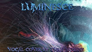Erra "Luminesce" Vocal Cover