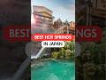 20 BEST HOT SPRINGS In JAPAN Japan Japantravel Onsen