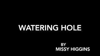Watering Hole with lyrics - Missy Higgins