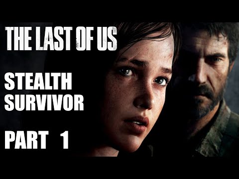 THE LAST OF US Remastered Stealth Survivor Gameplay Walkthrough Part 1 – BEGINNING