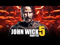 John Wick Chapter 5 (2024) Movie | Keanu Reeves & Donnie Yen | Update & Facts