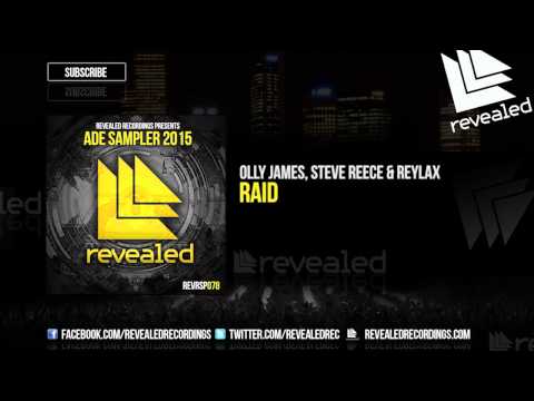 Olly James, Steve Reece & Reylax - RAID [OUT NOW!] [ADE Sampler 2015 8/10]