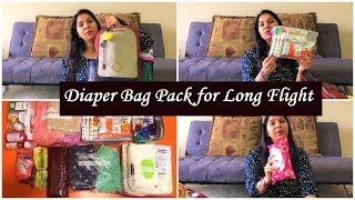 How to pack Diaper Bag pack for long Haul Flight/Indian Mom/Carry on for 22 months toddler/Columbia