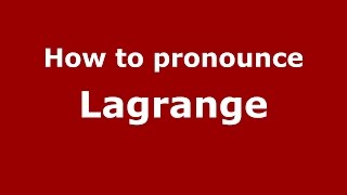 How to pronounce Lagrange