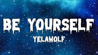 Yelawolf - Be Yourself (Song)