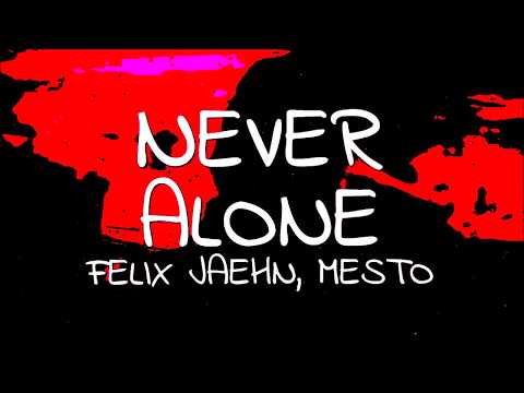 Felix Jaehn, Mesto   Never Alone Lyrics ft  VCATION