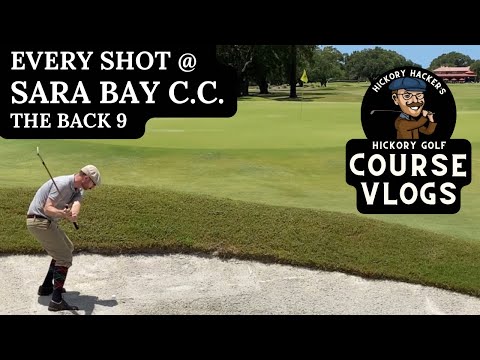 Sara Bay Country Club with Hickory Golf Clubs, Part 2 - Course Vlog #12