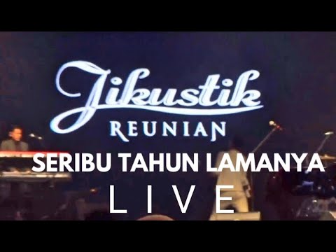 SERIBU TAHUN LAMANYA ( LIVE ) - KONSER JIKUSTIK REUNIAN