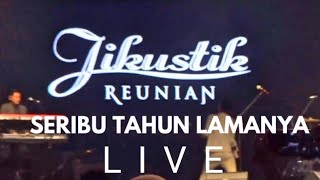 Download lagu SERIBU TAHUN LAMANYA ( LIVE ) - KONSER JIKUSTIK REUNIAN mp3