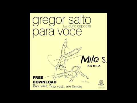 Gregor Salto feat. Curio Capoeira  - Para Voce (Milo S remix)