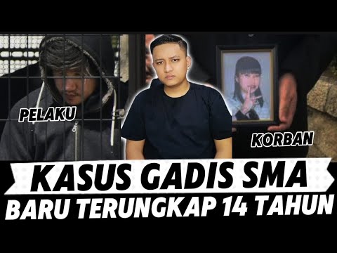 KASUS PEMBUN*HAN GADIS SMA BARU TERUNGKAP SELAMA 14 TAHUN KEMUDIAN#tragis