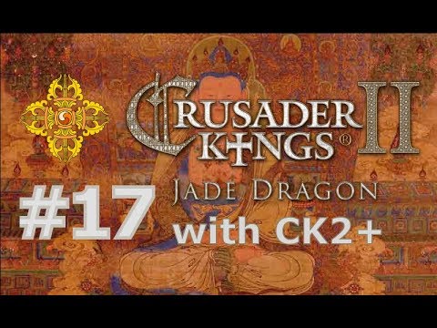 Let's play CK2 Jade Dragon with CK2+ mod / Lhaze (Tibet) - part 17