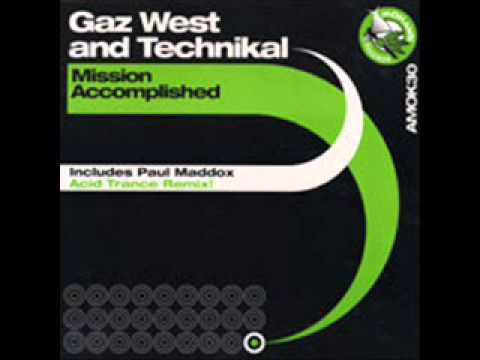 Gaz West & Technikal - Mission Accomplished (Original Mix)