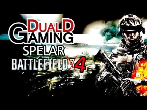 DualDGaming spelar Battlefield 4 Open Beta - Lagg Deluxe!
