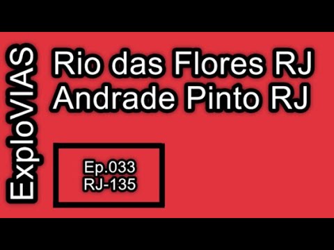 Rio das Flores - RJ (033) Andrade Pinto - RJ / RJ-135
