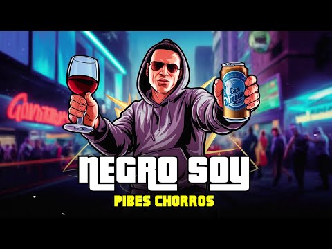 Los Pibes Chorros - Negro soy | Letra