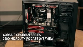 Corsair Obsidian Series 350D Micro ATX PC Case Overview