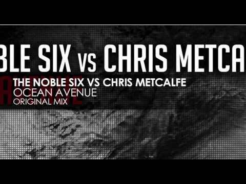The Noble Six vs Chris Metcalfe - Ocean Avenue (Original Mix)