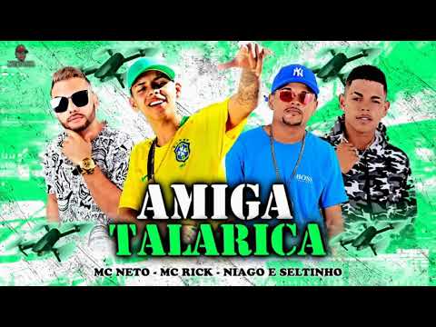 🔴 NIAGO E SELTINHO COREANO - MC NETO  FEAT MC RICK - AMIGA TALARICA / BREGA FUNK