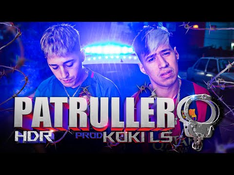 HDR - PATRULLERO (PROD. KOKI LS)