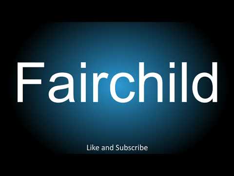 How to correctly pronounce - Fairchild.