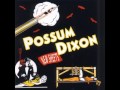 Possum Dixon - Heavenly 