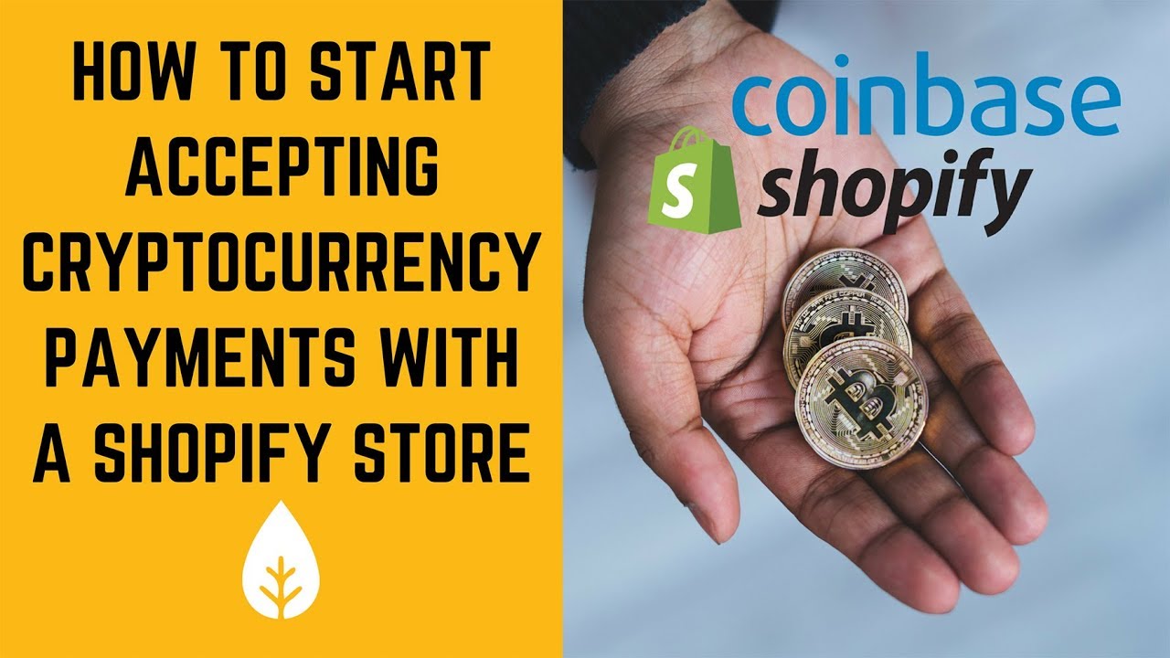 How To Start Accepting Cryptocurrency Payments With A  Shopify Store