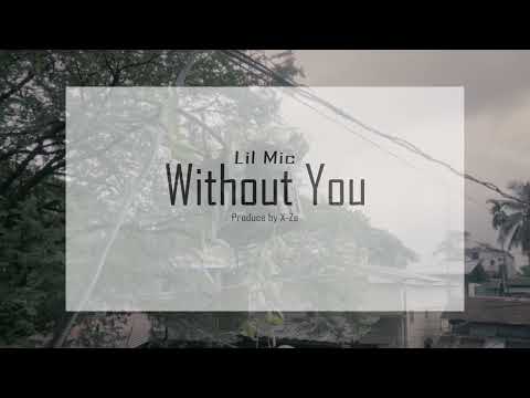 Without You -Little Mic[Official Lyrics Video]