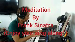 Meditation by Frank Sinatra w/lyrics (jazz improvisation)