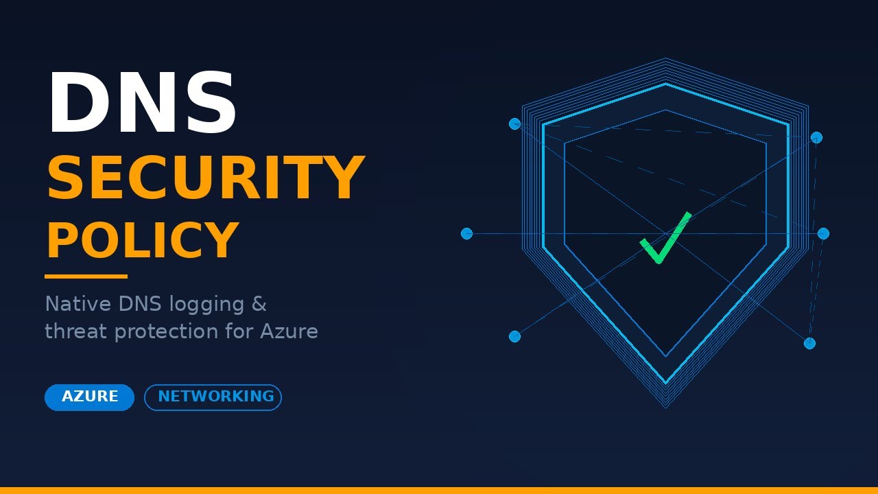 Azure DNS Security Policy — Protect Your DNS Resolution with Threat Intelligence