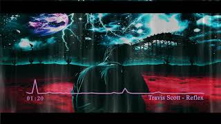 Travis Scott - Reflex