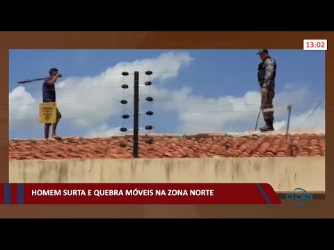 Homem surta e quebra moÌveis na zona norte 26 10 2021