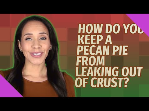 How do you keep a pecan pie from leaking out of crust?