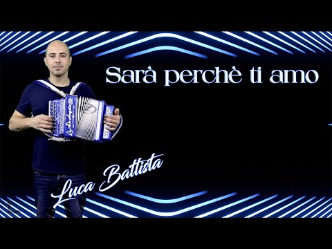 Sarà Perché Ti Amo – Luca Battista (Organetto 🪗 Dance Remix) | Cover Ricchi e Poveri