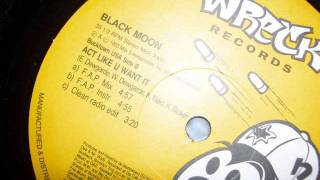 BLACK MOON-ACT LIKE YOU WANT IT.wmv