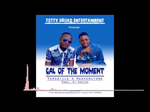 Versatile D Landlord ft. Heaven Stone- GAL OF THE MOMENT_ (Official Audio 2020)