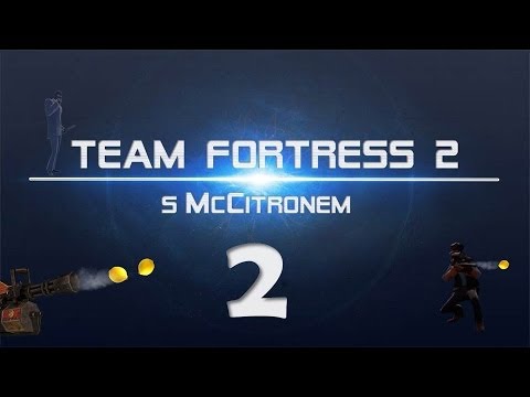 Team Fortress 2 s McCitronem - Ep2