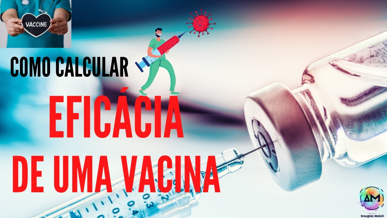 Como calcular a eficácia de uma vacina - Matemática na prática