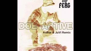 A$AP Ferg - Doe-Active (Avihai Naftali &amp; DJ JuVi Remix)