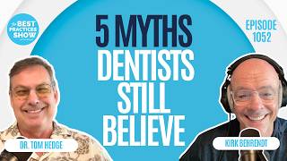 1052: 5 Myths Dentists Still Believe - Dr. Tom Hedge