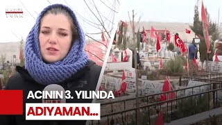 6 Şubat: Büyük Acının 3. Yıl Dönümünde Adıyaman