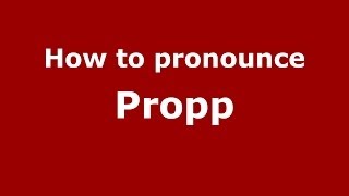 How to pronounce Propp