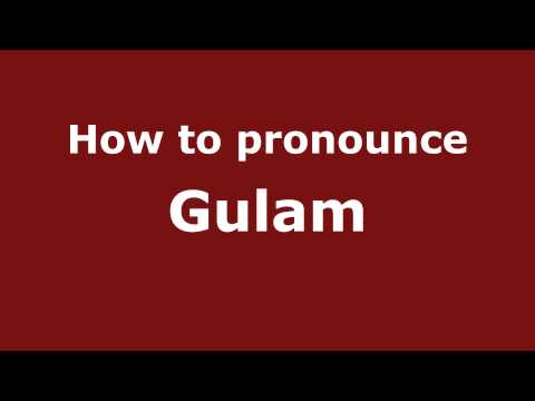 How to Pronounce Gulam - PronounceNames.com
