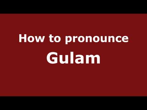 How to pronounce Gulam