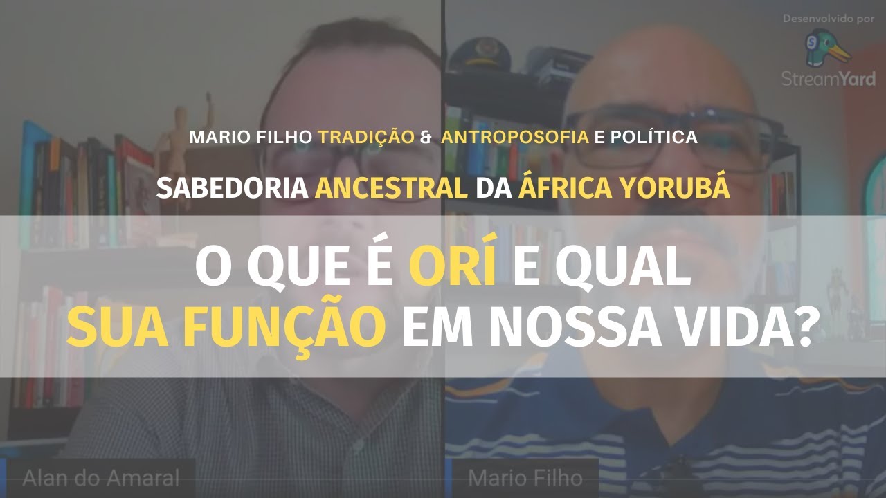 Qual a importância do nosso Orí? Que papel desempenha em nossa vida?