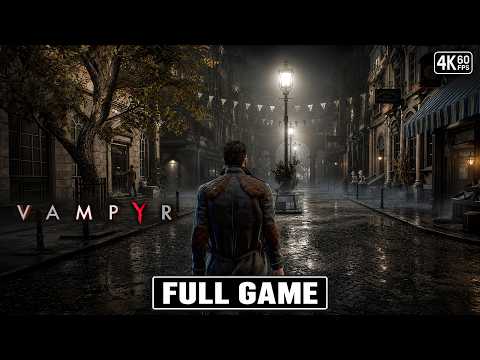 VAMPYR Gameplay Walkthrough FULL GAME [4K 60FPS] - No Commentary